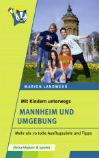 Cover-Bild Mit Kindern unterwegs – Mannheim und Umgebung