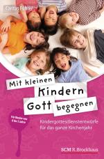 Cover-Bild Mit kleinen Kindern Gott begegnen