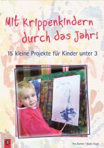 Cover-Bild Mit Krippenkindern durch das Jahr! – Band 1