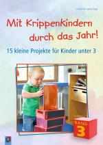 Cover-Bild Mit Krippenkindern durch das Jahr! – Band 3