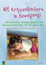 Cover-Bild Mit Krippenkindern in Bewegung!