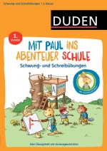 Cover-Bild Mit Paul ins Abenteuer Schule - Schwung- und Schreibübungen - 1. Klasse