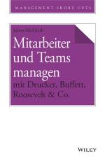 Cover-Bild Mitarbeiter und Teams managen mit Drucker, Buffett, Roosevelt & Co.