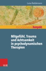 Cover-Bild Mitgefühl, Trauma und Achtsamkeit in psychodynamischen Therapien