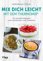 Cover-Bild Mix dich leicht mit dem Thermomix®