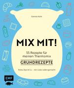 Cover-Bild MIX MIT! 55 Rezepte für meinen Thermomix – Grundrezepte