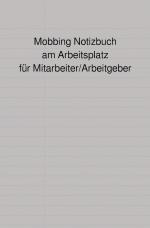 Cover-Bild Mobbing Notizbuch am Arbeitsplatz für Mitarbeiter/Arbeitgeber