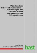 Cover-Bild Modellanalyse Schadstoffimmissionen – Auswirkungen des Verkehrs auf die Luftqualität in drei Ballungsräumen