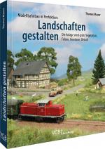 Cover-Bild Modellbahnbau in Perfektion: Landschaften gestalten