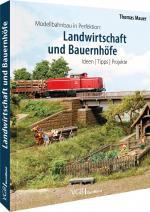 Cover-Bild Modellbahnbau in Perfektion: Landwirtschaft und Bauernhöfe