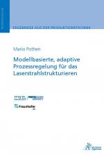 Cover-Bild Modellbasierte, adaptive Prozessregelung für das Laserstrahlstrukturieren