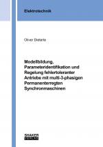 Cover-Bild Modellbildung, Parameteridentifikation und Regelung fehlertoleranter Antriebe mit multi-3-phasigen Permanenterregten Synchronmaschinen