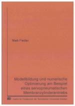 Cover-Bild Modellbildung und numerische Optimierung am Beispiel eines servopneumatischen Membranzylinderantriebs