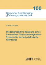 Cover-Bild Modellprädiktive Regelung eines innovativen Thermomanagement-Systems für batterieelektrische Fahrzeuge