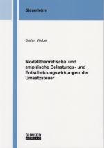 Cover-Bild Modelltheoretische und empirische Belastungs- und Entscheidungswirkungen der Umsatzsteuer