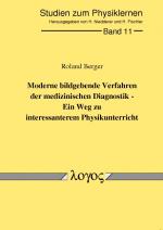 Cover-Bild Moderne bildgebende Verfahren der medizinischen Diagnostik - ein Weg zu interessanterem Physikunterricht