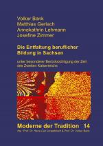 Cover-Bild Moderne der Tradition, herausgegeben von Hans-Carl Jongebloed und Volker Bank / Die Entfaltung beruflicher Bildung in Sachsen unter besonderer Berücksichtigung der Zeit des Zweiten Kaiserreichs