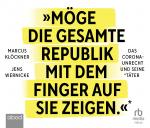 Cover-Bild »Möge die gesamte Republik mit dem Finger auf sie zeigen.«: Das Corona-Unrecht und seine Täter