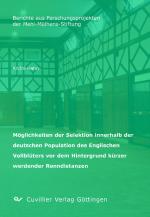 Cover-Bild Möglichkeiten der Selektion innerhalb der deutschen Population des Englischen Vollblüters vor dem Hintergrund kürzer werdender Renndistanzen