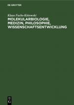 Cover-Bild Molekularbiologie, Medizin, Philosophie, Wissenschaftsentwicklung