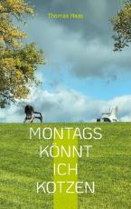 Cover-Bild Montags könnt ich kotzen