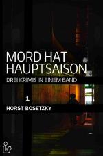 Cover-Bild MORD HAT HAUPTSAISON - DREI KRIMIS IN EINEM BAND