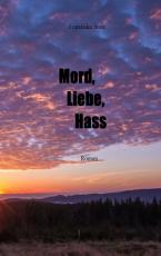 Cover-Bild Mord, Liebe, Hass