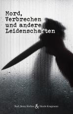 Cover-Bild Mord, Verbrechen und andere Leidenschaften