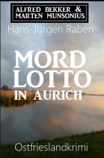 Cover-Bild Mordlotto in Aurich: Ostfrieslandkrimi