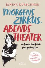 Cover-Bild Morgens Zirkus, abends Theater ... und zwischendurch ganz großes Kino