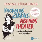 Cover-Bild Morgens Zirkus, abends Theater ... und zwischendurch ganz großes Kino