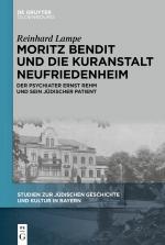 Cover-Bild Moritz Bendit und die Kuranstalt Neufriedenheim