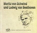 Cover-Bild Moritz von Schwind und Ludwig van Beethoven. Ein Maler der Romantik und seine Begeisterung für die Musik