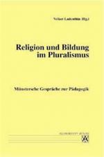 Cover-Bild Münstersche Gespräche zu Themen der wissenschaftlichen Pädagogik / Religion und Bildung im Pluralismus