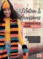 Cover-Bild Mützen und Accessoires im Streetstyle Look häkeln