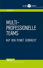 Cover-Bild Multiprofessionelle Teams auf den Punkt gebracht