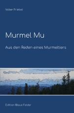 Cover-Bild Murmel Mu - Aus den Reden eines Murmeltiers