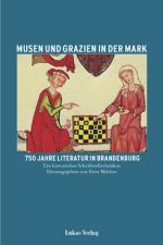 Cover-Bild Musen und Grazien in der Mark. 750 Jahre Literatur in Brandenburg / Musen und Grazien in der Mark. 750 Jahre Literatur in Brandenburg