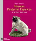 Cover-Bild Museum Deutscher Fayencen in Schloss Höchstädt mit CD-Rom