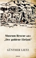 Cover-Bild Museum Rescue oder "Der goldene Elefant"