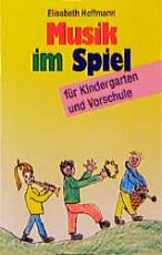 Cover-Bild Musik im Spiel für Kindergarten und Vorschule