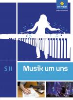 Cover-Bild Musik um uns SII - 5. Auflage 2017