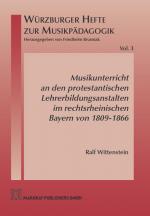 Cover-Bild Musikunterricht an den protestantischen Lehrerbildungsanstalten im rechtsrheinischen Bayern von 1809-1866