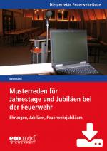 Cover-Bild Musterreden für Jahrestage und Jubiläen bei der Feuerwehr (Teil 3) - Download