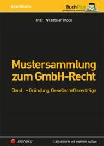 Cover-Bild Mustersammlung zum GmbH-Recht / Mustersammlung zum GmbH-Recht, Band I - Gründung, Gesellschaftsverträge