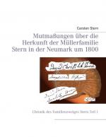 Cover-Bild Mutmaßungen über die Herkunft der Müllerfamilie Stern in der Neumark um 1800
