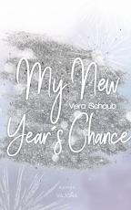 Cover-Bild My New Year's Chance - (New Year's - Reihe 2)