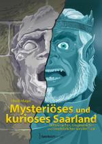 Cover-Bild Mysteriöses und kurioses Saarland