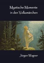 Cover-Bild Mystische Momente in den Volksmärchen