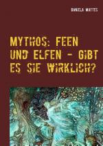 Cover-Bild Mythos: Feen und Elfen - Gibt es sie wirklich?